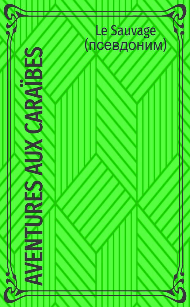 Aventures aux Cara&iuml;bes