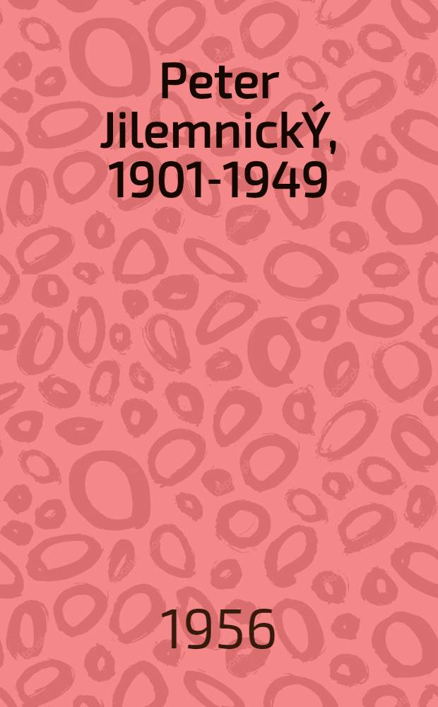 Peter JilemnickÝ, 1901-1949 : z príležitosti 55. vÝročia narodenia národného umelca = Петер Илемницкий,1901-1949