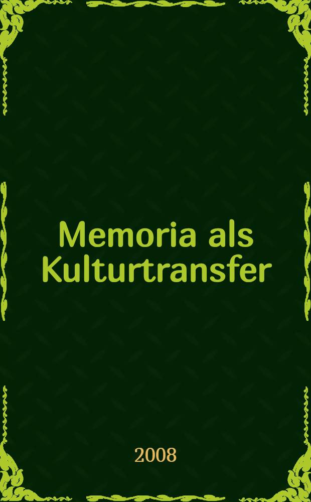Memoria als Kulturtransfer : der altsächsische "Heliand" zwischen Spätantike und Frühmittelalter = Память как культурный трансфер.Древнесаксонская средневековая поэма "Гелианд"(9век) между поздней античностью и раннем средневековьем
