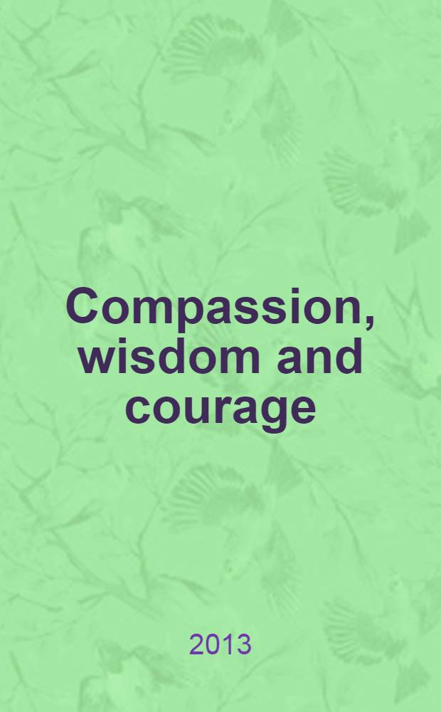 Compassion, wisdom and courage: building a global society of peace and creative coexistence : 2013 peace proposal