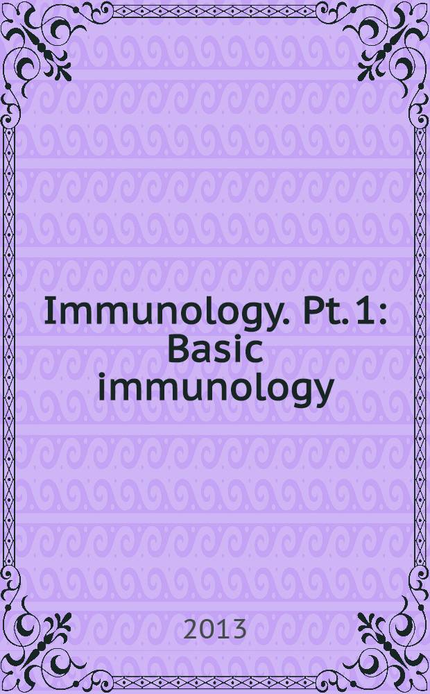 Immunology. Pt. 1 : Basic immunology