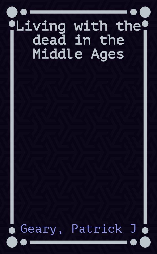 Living with the dead in the Middle Ages = Живя с мертвыми в средние века