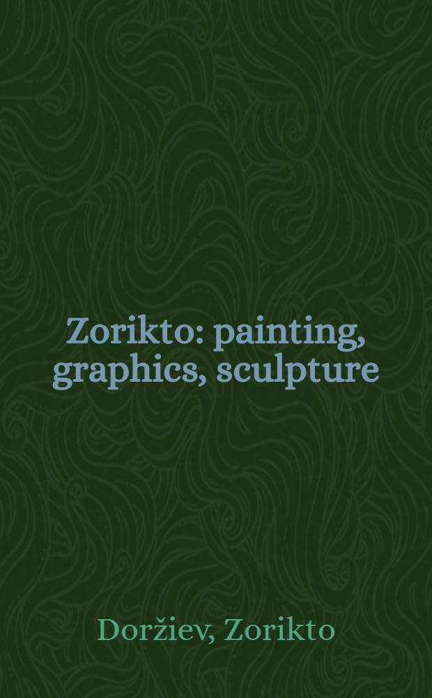 Zorikto : painting, graphics, sculpture : an album
