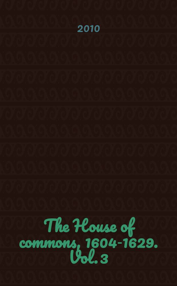 The House of commons, 1604-1629. [Vol.] 3 : Members A - C