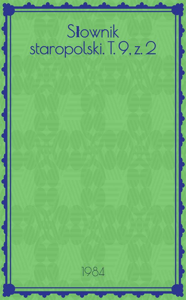 Słownik staropolski. T. 9, z. 2 (56) : Taczka - Tłoka