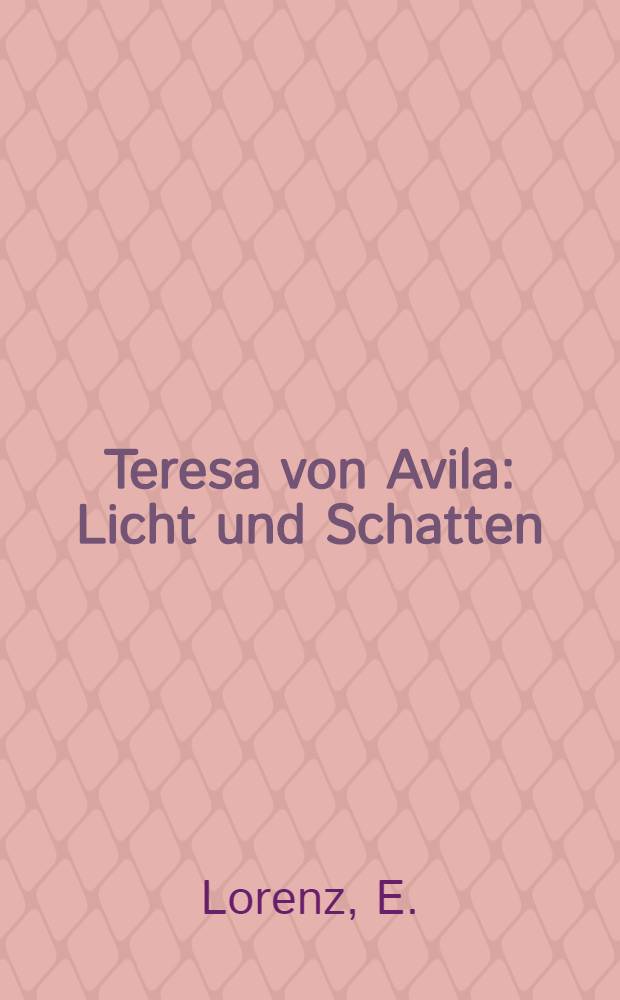 Teresa von Avila : Licht und Schatten = Тереза Авильская