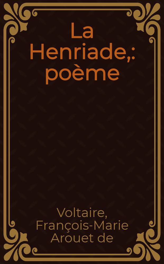 [La H]enriade, : poème