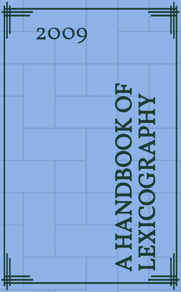A handbook of lexicography : the theory and practice of dictionary-making = Справочник по лексикографии