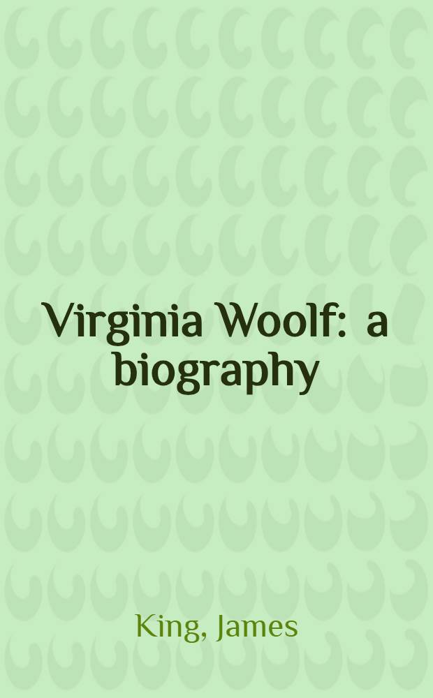 Virginia Woolf : a biography = Вирджиния Вулф