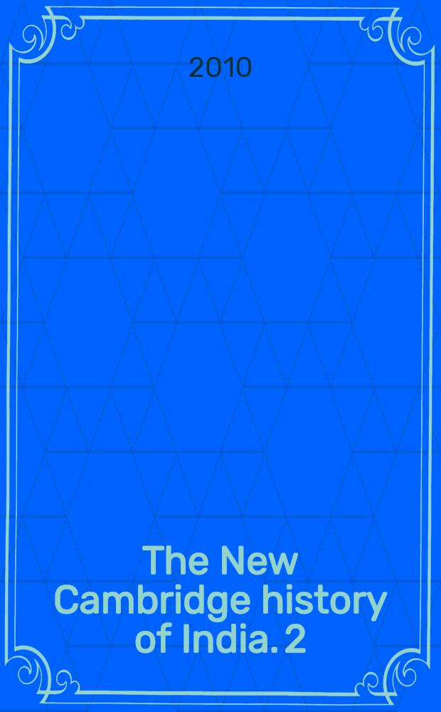 The New Cambridge history of India. 2 : [Indian states and the transition to colonialism] = Индийское общество и создание Британской империи