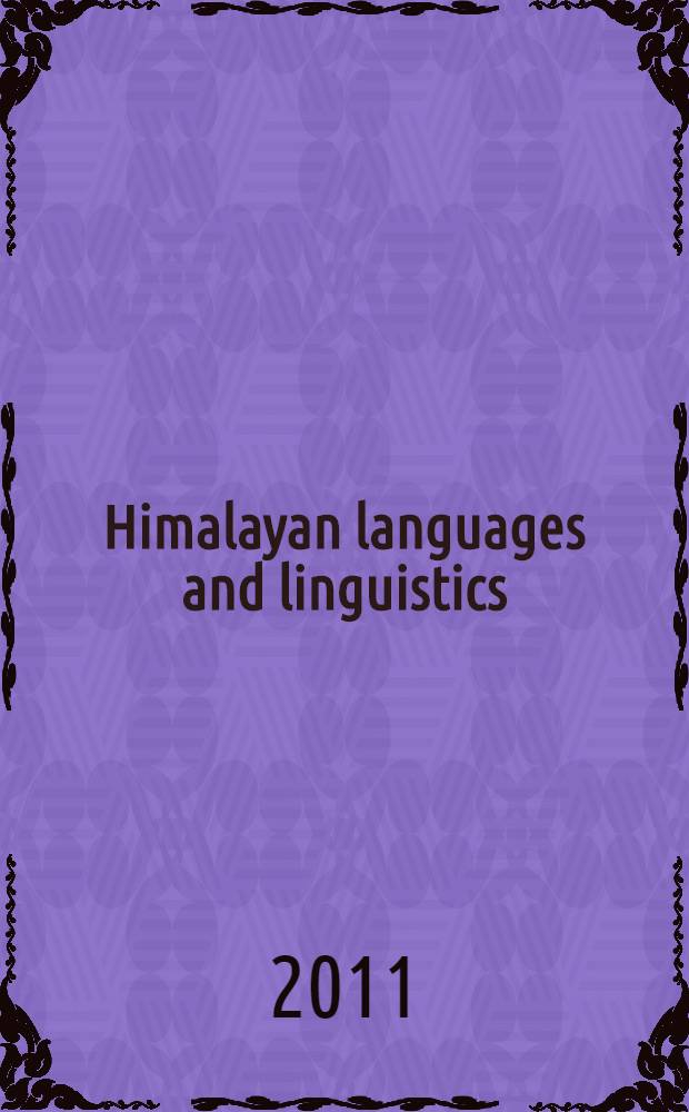 Himalayan languages and linguistics : studies in phonology, semantics, morphology and syntax = Гималайские языки и языкознание. Исследования по фонологии, семантике, морфологии и синтаксису.