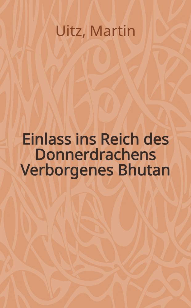 Einlass ins Reich des Donnerdrachens Verborgenes Bhutan