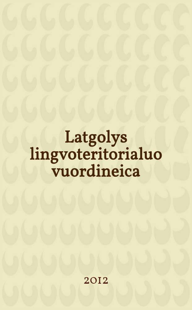 Latgolys lingvoteritorialuo vuordineica : 2 siejumūs. 2