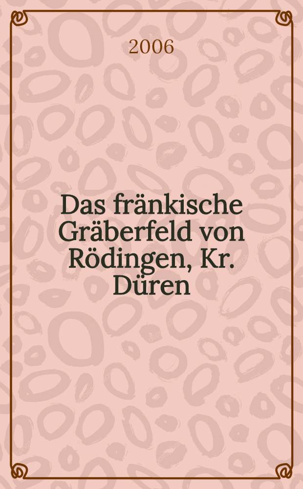 Das fränkische Gräberfeld von Rödingen, Kr. Düren : Chronologie und Belegungsabfolge