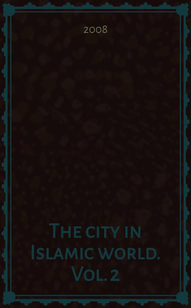 The city in Islamic world. Vol. 2
