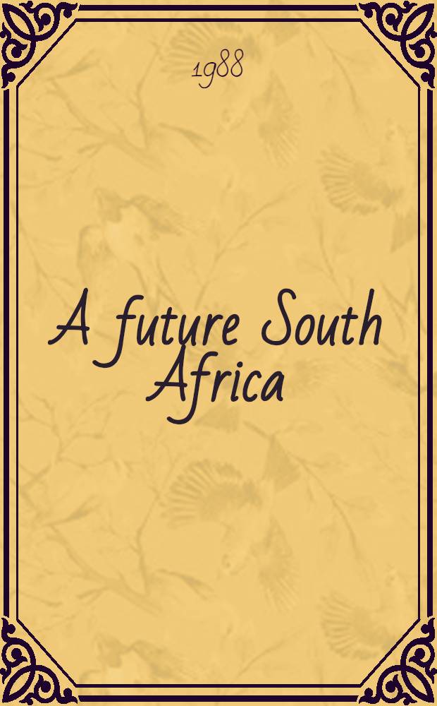 A future South Africa : visions, strategies and realities = Будущее Южной Африки. Видение, стратегии и факты