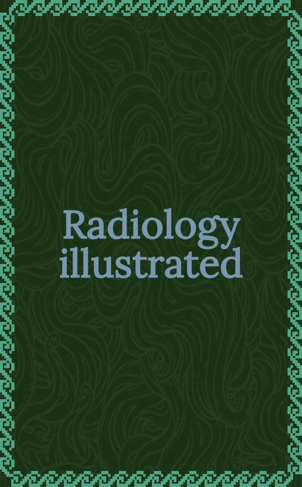 Radiology illustrated: gynecologic imaging = Иллюстрированная радиология: гинекологическое изображение.