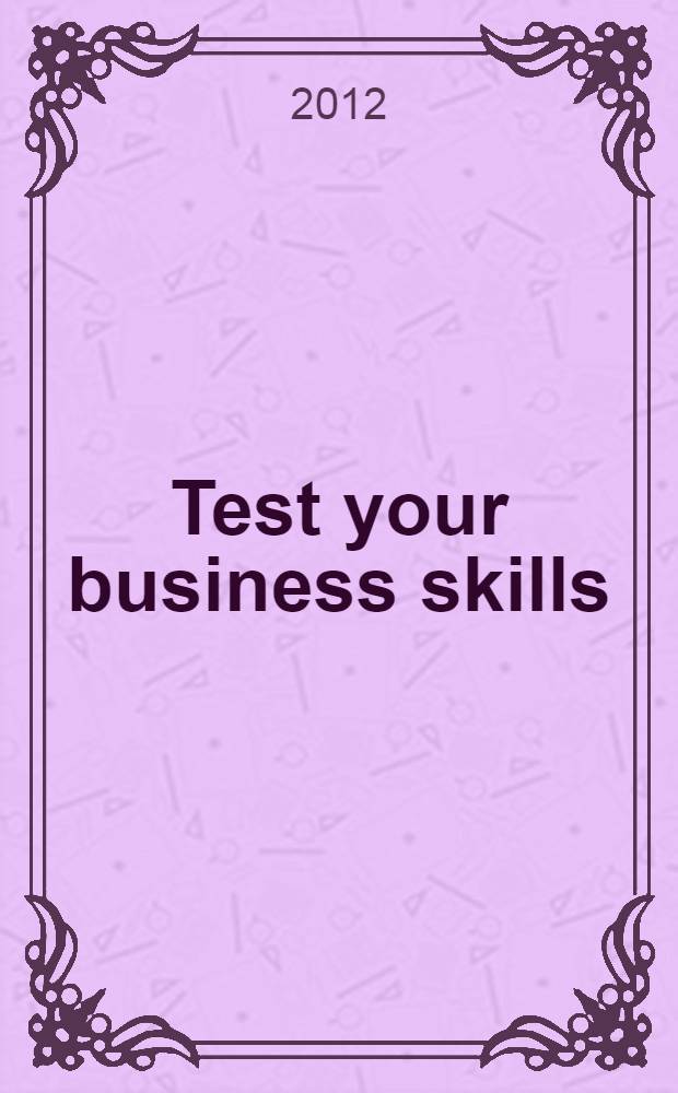 Test your business skills (Business English with keys and vocabulary)