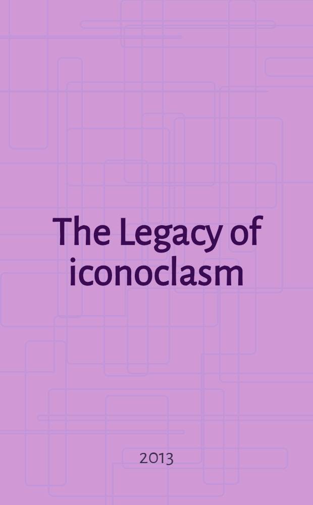 The Legacy of iconoclasm: religious war and the relic landscape of Tours, Blois and Vendôme, 1550-1750 = Наследие иконоборчества: религиозные войны и реликвии Тура, Блуа и Вандома, 1550-1750 гг.