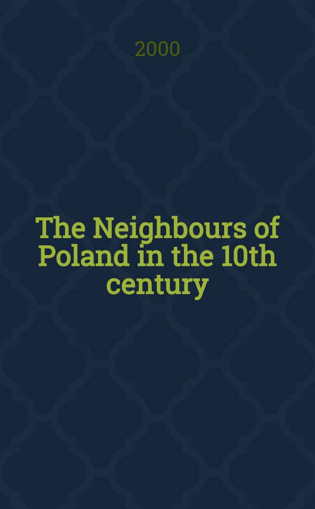 The Neighbours of Poland in the 10th century = Соседи Польши в 10 веке