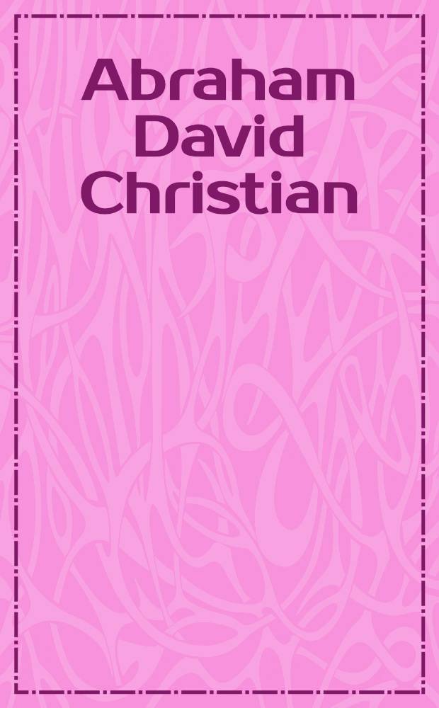 Abraham David Christian : the way : erscheint anl&auml;sslich der Ausstellung im MKM Museum K&uuml;ppersm&uuml;hle f&uuml;r moderne Kunst, Duisburg, 11. Juni bis 29. August 2010 = Авраам Давид Кристиан