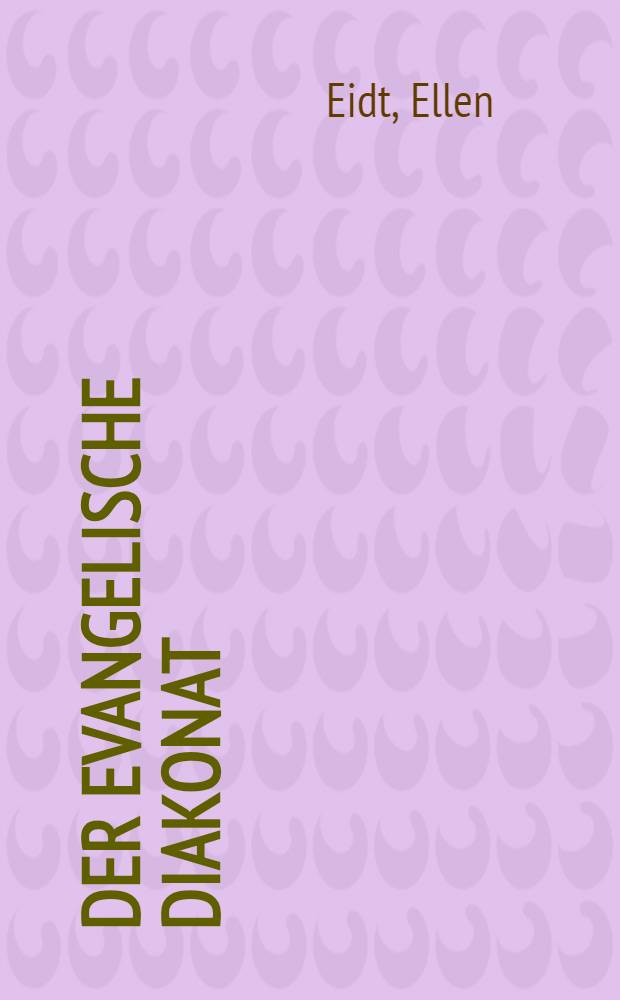 Der evangelische Diakonat : Entwicklungslinien in Kirche und Diakonie am Beispiele Württembergs = Евангелический дьяконизм