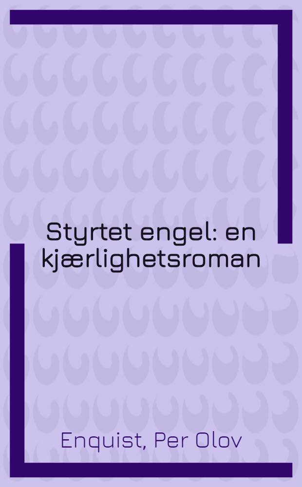 Styrtet engel : en kjærlighetsroman