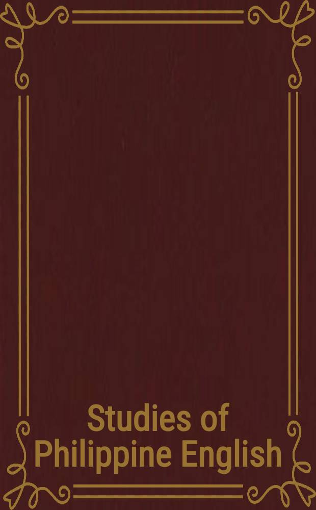 Studies of Philippine English : exploring the Philippine component of the international corpus of English = Исследование филиппинского английского
