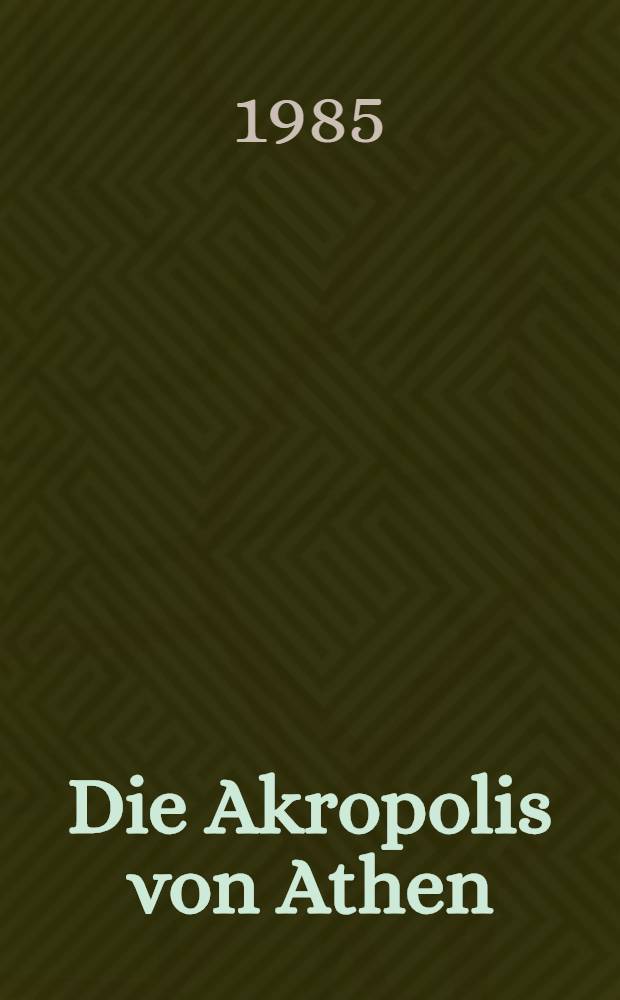 Die Akropolis von Athen = Афинский акрополь