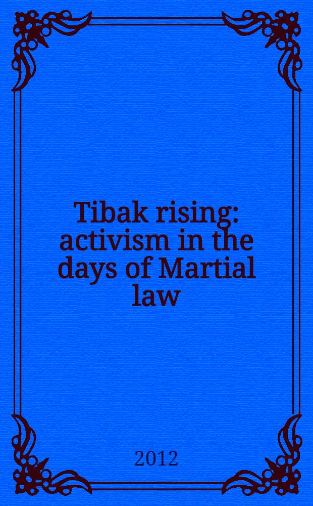 Tibak rising : activism in the days of Martial law = Подъем активизма в дни военного положения.