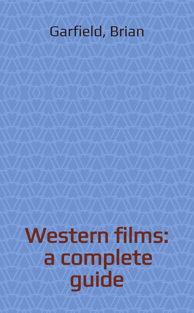 Western films : a complete guide