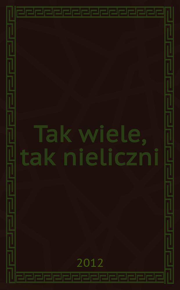 Tak wiele, tak nieliczni : młoda archeologia polska, 1905-1928 = Так много, так мало. Молодая польская археология 1905-1928