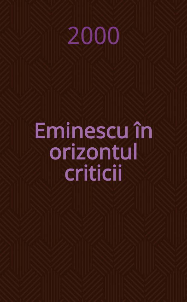 Eminescu în orizontul criticii = Эминеску в горизонте критики