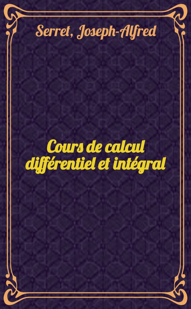 Cours de calcul diff&eacute;rentiel et int&eacute;gral