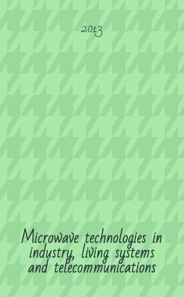 Microwave technologies in industry, living systems and telecommunications : tutorial = Микроволновые технологии в промышленности, живых системах и телекоммуникациях