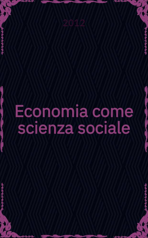 Economia come scienza sociale : teoria, istituzioni, storia : studi in onore di Alberto Quadrio Curzio = Экономика как социальная наука