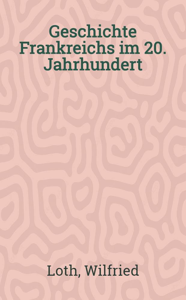 Geschichte Frankreichs im 20. Jahrhundert = История Франции в 20 веке
