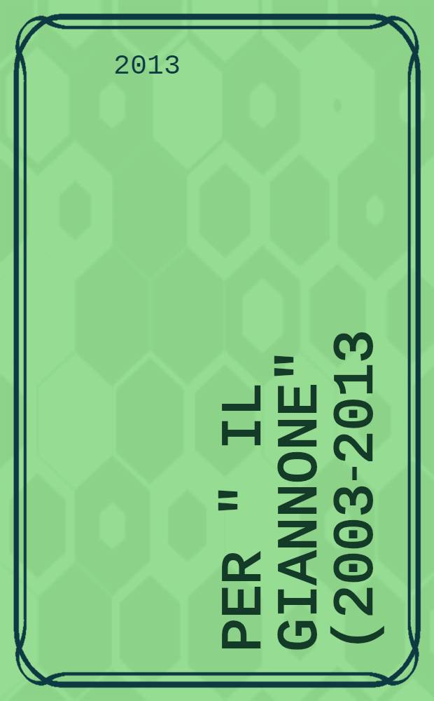 Per " Il Giannone" (2003-2013) = Для " Il Giannone" (2003-2013)