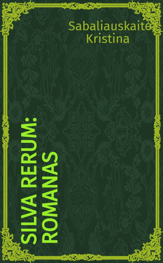 Silva Rerum : romanas