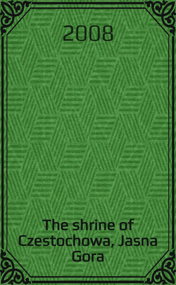 The shrine of Czestochowa, Jasna Gora : 700 years of the Order of St Paul : an album = Ченстоховский монастырь Ясная Гора