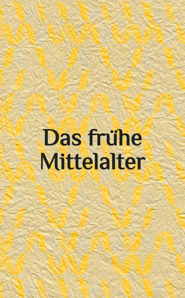 Das frühe Mittelalter = Раннее средневековье