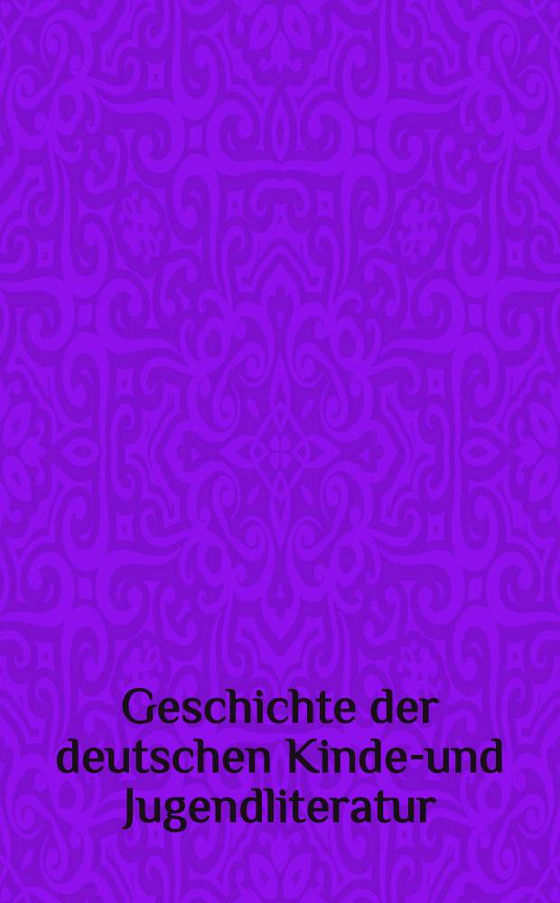 Geschichte der deutschen Kinder- und Jugendliteratur = История немецкой детской и юношеской литературы