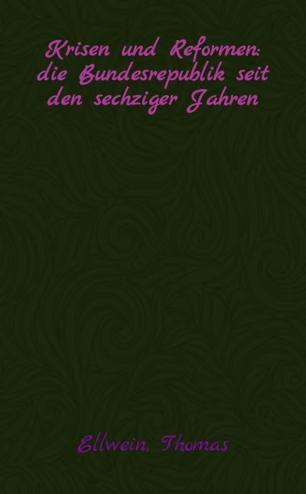 Krisen und Reformen : die Bundesrepublik seit den sechziger Jahren = Кризисы и реформы ФРГ в 60-е гг.
