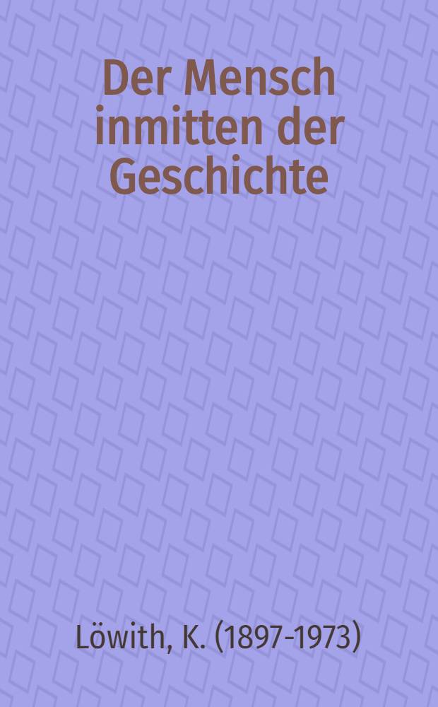Der Mensch inmitten der Geschichte : philosophische Bilanz des 20. Jahrhunderts = Человек посреди истории. Философское осмысление XX-го века.