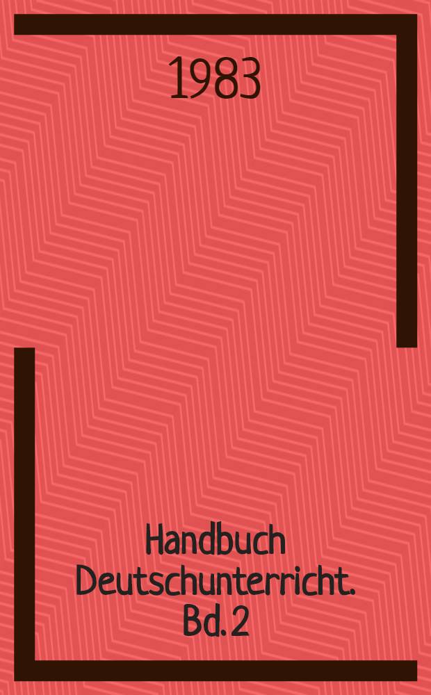 Handbuch Deutschunterricht. Bd. 2 : Literaturdidaktik