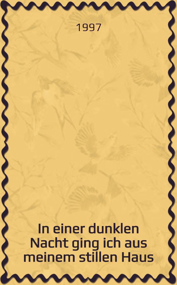 In einer dunklen Nacht ging ich aus meinem stillen Haus : Roman