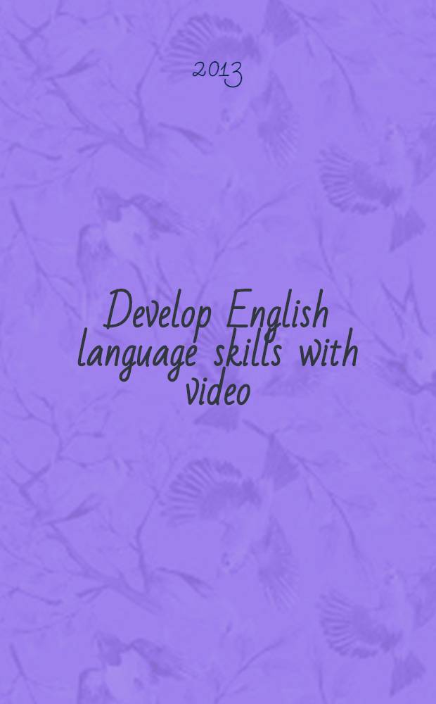 Develop English language skills with video : книга для учителя