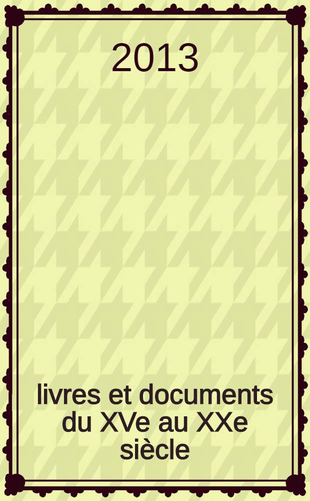 58 livres et documents du XVe au XXe siècle : catalogue de vente à prix marqués de livres et manuscrits anciens classés par ordre chronologique = 58 книг и документов с 15 по 20-е вв.