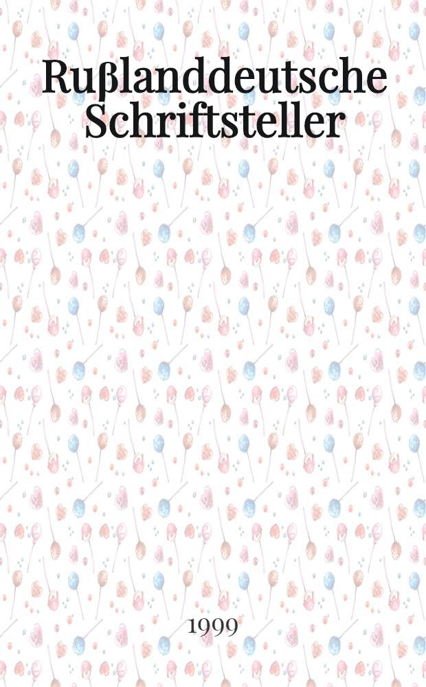 Ruβlanddeutsche Schriftsteller : von den Anfängen bis zur Gegenwart : Biographien und Werkübersichten = Российские немецкие писатели