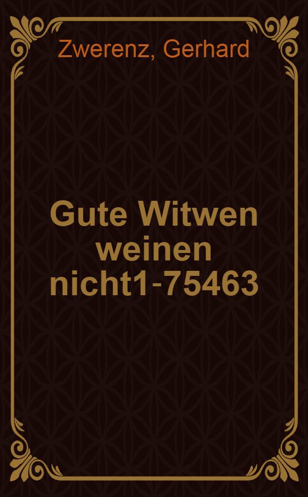 Gute Witwen weinen nicht1-75463 : Exil. Lieben. Tod. Die letzten Jahre Kurt Tucholskys : biographischer Roman = Хорошие вдовы не плачут